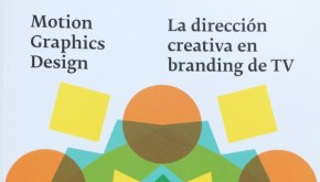 Libro de Motion Graphics Design. La dirección creativa en branding de TV